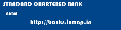 STANDARD CHARTERED BANK  ASSAM     banks information 